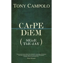 Carpe Diem: Seize the Day