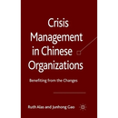 Crisis Management in Chinese Organizations: Benefiting from the Changes