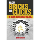 From Bricks To Clicks: A Guide To Selling Online