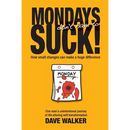 Mondays Don't Have to Suck!: How Small Changes Can Make a Huge Difference