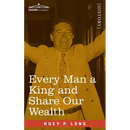 Every Man a King and Share Our Wealth: Two Huey Long Speeches