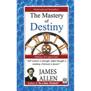 The Mastery of Destiny