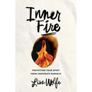 Inner Fire: Protecting Your Spirit from Corporate Burnout