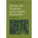 Patrons and Musicians of the English Renaissance