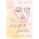 From Deserts to Gardens: A Collection of Breath, Blooms, and Light