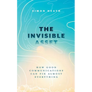 The Invisible Asset: How Good Communications Can Fix Almost Everything