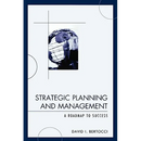 Strategic Planning and Management: A Roadmap to Success