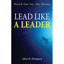 Lead Like a Leader: Watch Out for the Sharks
