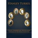 Great American Hoteliers: Pioneers of the Hotel Industry