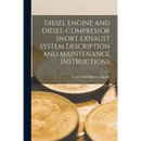 Diesel Engine and Diesel-Compressor Snort Exhaust System Description and Maintenance Instructions