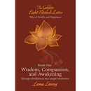 Book One: Wisdom, Compassion, and Awakening: Through Mindfulness and Insight Meditation