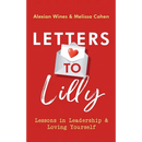 Letters To Lilly: Lessons in Leadership & Loving Yourself