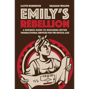 Emily's Rebellion: A business guide to designing better transactional services for the digital age