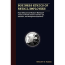 Business Ethics of Retail Employees: How Ethical Are Modern Workers?