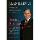 Seeing Around Corners: Powerful Lessons of Perseverance, Grit, and Luck