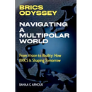 BRICS Odyssey: From Vision to Reality: How BRICS Is Shaping Tomorrow