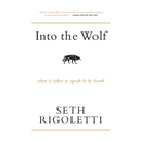 Into the Wolf: What it takes to speak & be heard