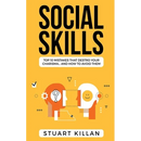 Social Skills: Top 10 Mistakes That Destroy Your Charisma... and How to Avoid Them