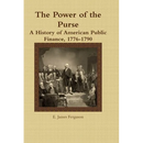 The Power of the Purse: A History of American Public Finance, 1776-1790