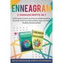 Enneagram 2 manuscripts in 1: A Personal Growth Journey to Understanding Yourself, Find Your Personality Type and Build Healthy Relationships!