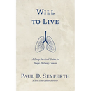Will to Live: A Deep Survival Guide to Stage IV Lung Cancer