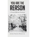 You Are the Reason: A Personal Reflection Devotional