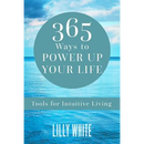 365 Ways to Power Up Your Life: Tools for Intuitive Living