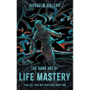 The Dark Art of Life Mastery: Your Life, Your Way, Right Here, Right Now