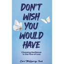 Don't Wish You Would Have