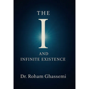 The "I" and Infinite Existence: Discovering Who You were Before the World Told You Who to Be