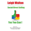 Social Direct Selling Yes You Can Book Two: How to Grow Your Business