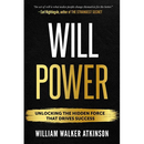 Willpower: Unlock the Hidden Force That Drives Success