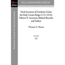 Fiscal Accounts of Catalonia Under the Early Count-Kings (1151-1213) Volume II: Accounts, Related Records, and Indices