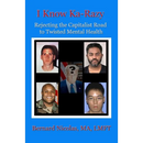 .....I KNOW KA-RAZY.... Rejecting the Capitalist Road to Twisted Mental Health