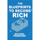 The Blueprints to Become Rich