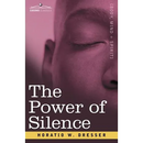 The Power of Silence: An Interpretation of Life in Its Relation to Health and Happiness