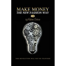 Make Money The New Fashion Way 2.0: This Revolution Will Not Be Televised