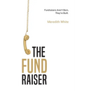 The Fundraiser: Fundraisers Aren't Born, They're Built