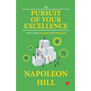 The Pursuit of Your Excellence: How to Build a Successful and Fulfilling Life