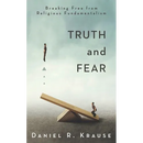 Truth and Fear: Breaking Free from Religious Fundamentalism