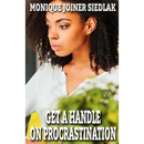 Get A Handle on Procrastination