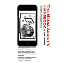 The Media Addict's Handbook: Restoring the Quality of Life in the Great Age of Mediation