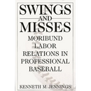 Swings and Misses: Moribund Labor Relations in Professional Baseball