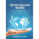 Seven Billion Banks