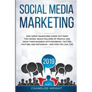 Social Media Marketing 2019: How Great Marketers Stand Out from The Crowd, Reach Millions of People, and Grow Their Business with Facebook, Twitter, Y