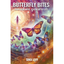Butterfly Bites: Signs From Above, Healing After Loss