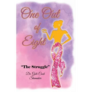 One Out of Eight: The Struggle