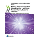 Making Dispute Resolution More Effective - MAP Peer Review Report, Bulgaria (Stage 2)