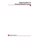 Opportunities in Environmental Careers (REV)