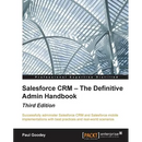 Salesforce CRM - The Definitive Admin Handbook - Third Edition